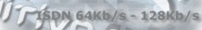 ISDN 64Kb/s - 128Kb/s